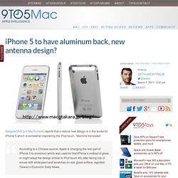 9 to 5 Mac iPhone 5 to have aluminum back, new antenna design?