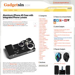 Aluminum iPhone 4S Case with Integrated Phone Lenses