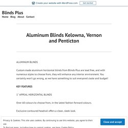 Aluminum Blinds Kelowna, Vernon and Penticton – Blinds Plus