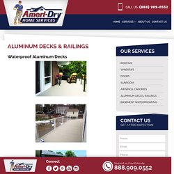 Aluminum Decks & Railings - Ameri-Dry Roofing, Sunroom & Awning Contractors