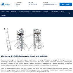 Aluminum Scaffolds Best way to Repair and Maintain - Analog Gulf