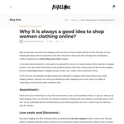 Why it is always a good idea to shop women clothing online? - AtoAllinks