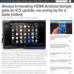 Always Innovating HDMI Android dongle gets an ICS update, we swing by for a taste (video)