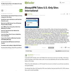 AlwaysVPN Takes U.S.-Only Sites International
