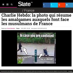 Charlie Hebdo: la photo qui résume les amalgames auxquels font face les musulmans de France