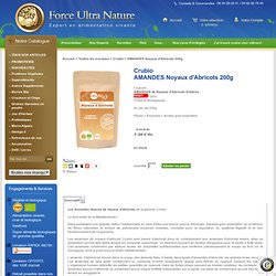 AMANDES Noyaux d'Abricots 200g, Achat/Vente de Crubio - Force Ultra Nature