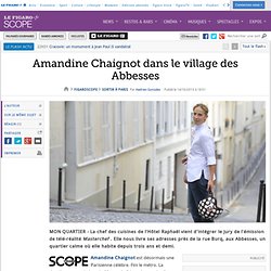 Amandine Chaignot dans le village des Abbesses