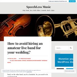 How to avoid hiring an amateur live band for your wedding? – SpeechLess Music