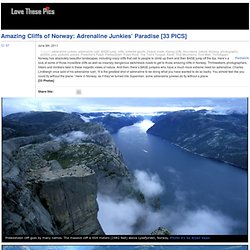 Amazing Cliffs of Norway: Adrenaline Junkies' Paradise [33 PICS] - StumbleUpon