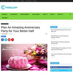 Plan An Amazing Anniversary Party for Your Better Half