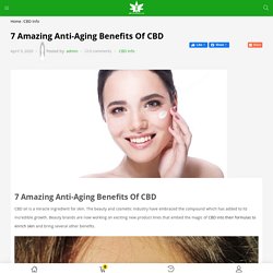 7 Amazing Anti-Aging Benefits Of CBD