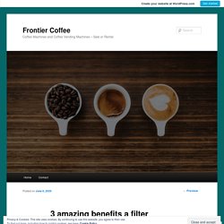 3 amazing benefits a filter coffee maker can offer you