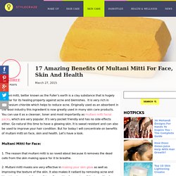 17 Amazing Benefits Of Multani Mitti For Face, Skin And Health