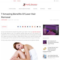 7 Amazing Benefits Of Laser Hair Removal