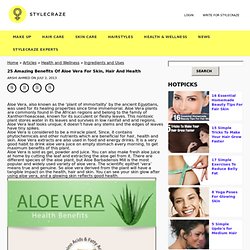 25 Amazing Benefits and Uses Of Aloe Vera For Skin, Hair And Health