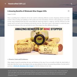6 Amazing Benefits of Wholesale Wine Stopper Gifts