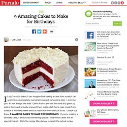 9 Amazing Cakes to Make for Birthdays