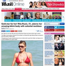Rita Rusic, 51, adorns her amazing bikini body with celestial necklace