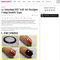 12 Amazing DIY Nail Art Designs Using Scotch Tape