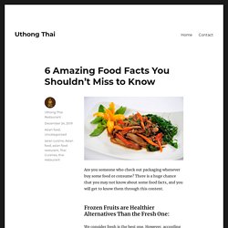 6 Amazing Food Facts You Shouldn’t Miss to Know – Uthong Thai