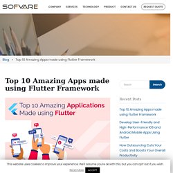 Top 10 Amazing Apps made using Flutter Framework