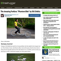 The Amazing Forkless "Phantom Bike" by Olli Erkkila