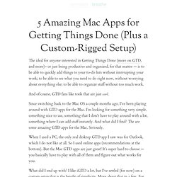 5 Amazing Mac Apps for Getting Things Done (Plus a Custom-Rigged Setup)