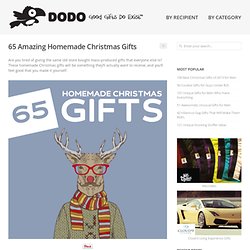 65 Amazing Homemade Christmas Gifts