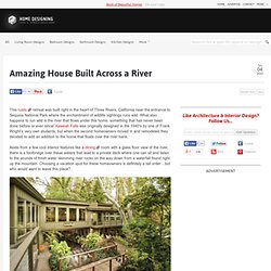 Amazing House Built Across a River