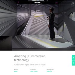 Amazing 3D immersion technology