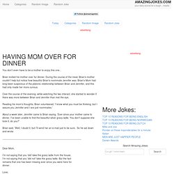 HAVING MOM OVER FOR DINNER - Amazing Jokes