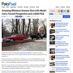 Amazing Miniature Scenes Shot with Model Cars, Forced Perspective and a $250 P&S