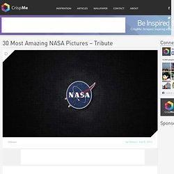 30 Most Amazing NASA Pictures – Tribute