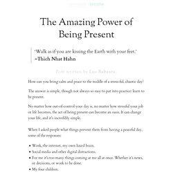 » The Amazing Power of Being Present