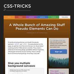 A Whole Bunch of Amazing Stuff Pseudo Elements Can Do