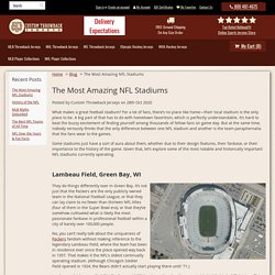 The Most Amazing NFL Stadiums
