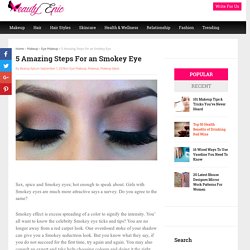 5 Amazing Steps For an Smokey Eye