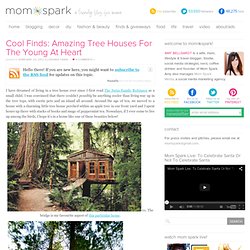 Cool Finds: Tree Houses For The Young At Heart