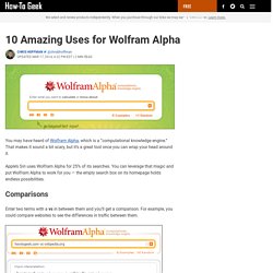 10 Amazing Uses for Wolfram Alpha