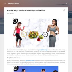 Amazing weight loss tips to Lose Weight easily with us