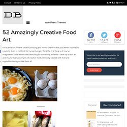 52 Amazingly Creative Food Art
