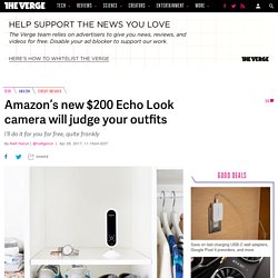 Amazon’s new $200 Echo Look camera will judge your outfits