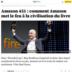 Amazon 451 : comment Amazon met le feu à la civilisation du livre