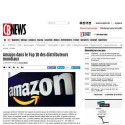 Amazon dans le Top 10 des distributeurs mondiaux