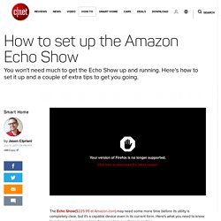 Set up your Amazon Echo Show in just a few minutes - CNET
