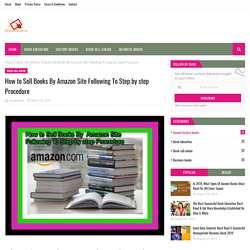 How to Sell Books By Amazon Site Following To Step by step Procedure