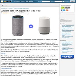 Amazon Echo vs Google home: Who Wins! by Paresh Sagar
