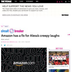 Amazon admits Alexa is creepily laughing at people and is working on a fix