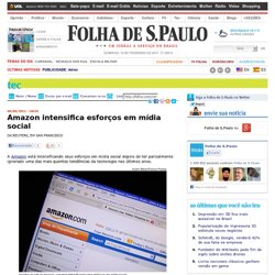 Tec - Amazon intensifica esforços em mídia social - 06/09
