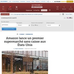 Amazon lance un premier supermarché sans caisse aux États-Unis